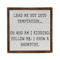 Thumbnail for Driftless Studios - 10x10 Lead Me Into Temptation... Oh Who Am I Kidding Sign - Rubbish Restyled
