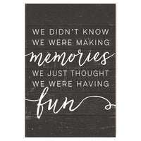 Thumbnail for Kindred Hearts - 23x34 Didn't Know Making Memories Weathered Charcoal Sign