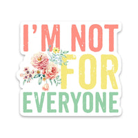 Thumbnail for I'm Not For Everyone Sticker