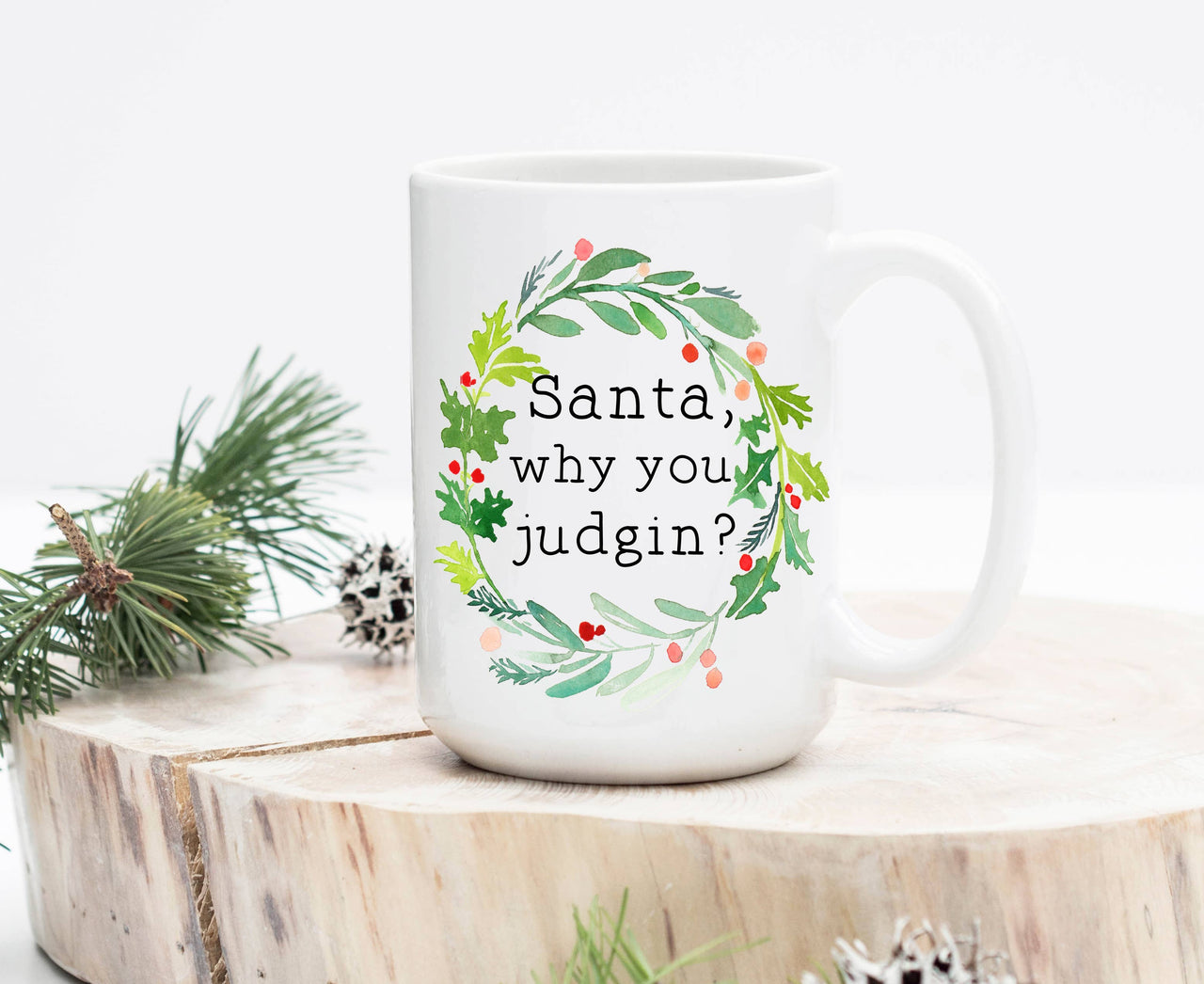 Sweet Mint Handmade Goods - 15oz Mug, Santa Why You Judgin Wreath Christmas Mug