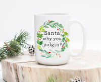 Thumbnail for Sweet Mint Handmade Goods - 15oz Mug, Santa Why You Judgin Wreath Christmas Mug