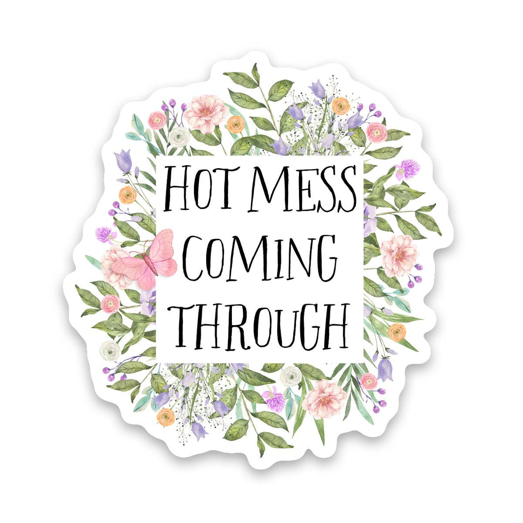 Hot Mess Coming Through Sticker