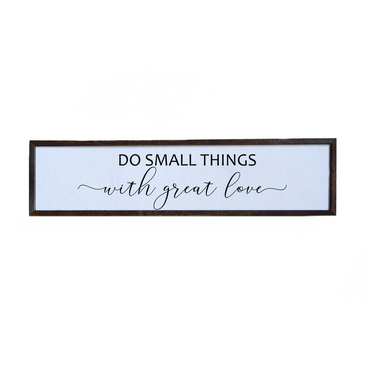 Do Small Things With Great Love Farmhouse Sign - 24x6 - Rubbish Restyled